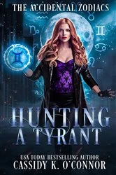 Book cover of Hunting a Tyrant by Cassidy K. O'Connor