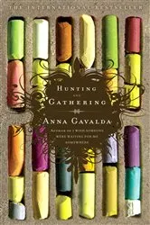 Book cover of Hunting and Gathering by Anna Gavalda