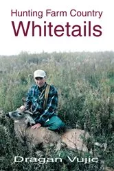 Book cover of Hunting Farm Country Whitetails by Dragan Vujic