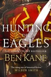 Book cover of Hunting the Eagles by Ben Kane