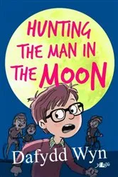 Book cover of Hunting the Man in the Moon by Dafydd Wyn