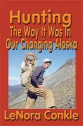 Book cover of Hunting the Way it Was by Lenora Conkle