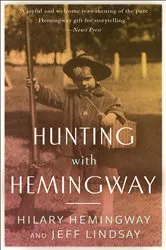 Book cover of Hunting with Hemingway by Hilary Hemingway