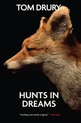 Book cover of Hunts in Dreams by Tom Drury