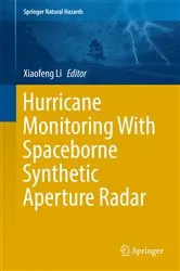 Book cover of Hurricane Monitoring With Spaceborne Synthetic Aperture Radar by Xiaofeng Li