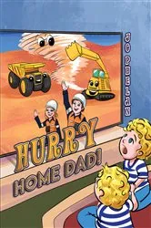 Book cover of Hurry Home Dad! by Jo Phelan