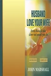 Book cover of Husband, Love your wife by John Marshall
