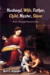 Book cover of Husband, Wife, Father, Child, Master, Slave by Kurt C. Schaefer
