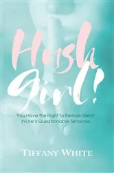Book cover of HUSH Girl! by Tiffany White