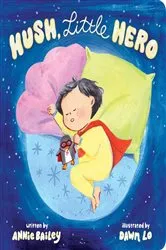 Book cover of Hush, Little Hero by Annie Bailey