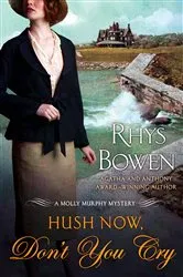 Book cover of Hush Now, Don't You Cry by Rhys Bowen