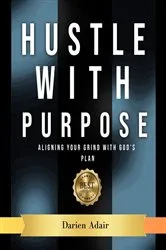 Book cover of Hustle With Purpose by Darien  M Adair