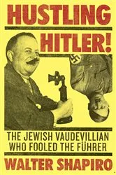 Book cover of Hustling Hitler by Walter Shapiro