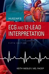 Book cover of Huszar's ECG and 12-Lead Interpretation (5th ed.) by Keith Wesley MD