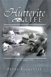 Book cover of Hutterite Life by Peter Tschetter