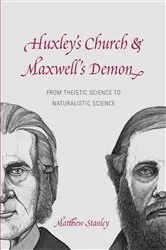 Book cover of Huxley's Church and Maxwell's Demon by Matthew Stanley