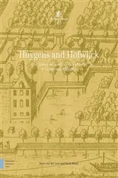 Book cover of Huygens and Hofwijck by Kees van der Leer