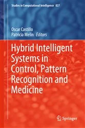 Book cover of Hybrid Intelligent Systems in Control, Pattern Recognition and Medicine by Oscar Castillo