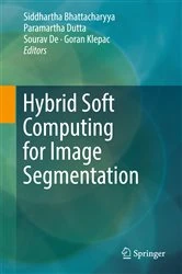 Book cover of Hybrid Soft Computing for Image Segmentation by Siddhartha Bhattacharyya