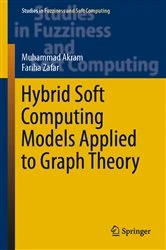 Book cover of Hybrid Soft Computing Models Applied to Graph Theory by Muhammad Akram