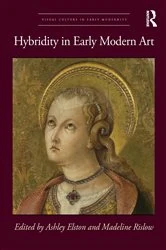 Book cover of Hybridity in Early Modern Art by Ashley Elston