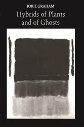 Book cover of Hybrids of Plants and of Ghosts by Jorie Graham