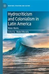 Book cover of Hydrocriticism and Colonialism in Latin America by Mabel Moraña