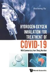 Book cover of Hydrogen-oxygen Inhalation For Treatment Of Covid-19: With Commentary From Zhong Nanshan by Kecheng Xu