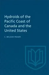 Book cover of Hydroids of the Pacific Coast of Canada and the United States by Charles McLean Fraser