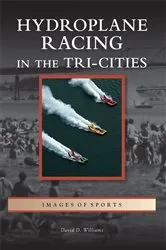 Book cover of Hydroplane Racing in the Tri-Cities by David D. Williams