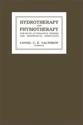 Book cover of Hydrotherapy and Physiotherapy by Lionel C. E. Calthrop