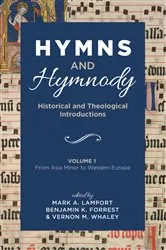 Book cover of Hymns and Hymnody: Historical and Theological Introductions, Volume 1 by Mark A. Lamport