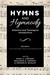 Book cover of Hymns and Hymnody: Historical and Theological Introductions, Volume 3 by Mark A. Lamport