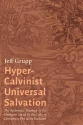 Book cover of Hyper-Calvinist Universal Salvation by Jeff Grupp