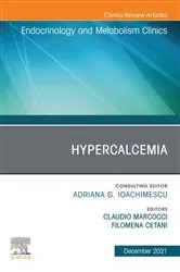Book cover of Hypercalcemia, An Issue of Endocrinology and Metabolism Clinics of North America,E-Book by Claudio Marcocci MD