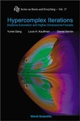 Book cover of Hypercomplex Iterations: Distance Estimation And Higher Dimensional Fractals (With Cd Rom) by Yumei Dang