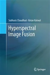 Book cover of Hyperspectral Image Fusion by Subhasis Chaudhuri