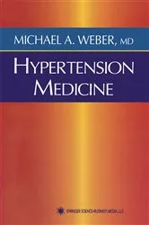 Book cover of Hypertension Medicine by Michael A. Weber