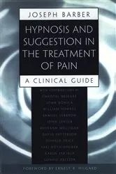 Book cover of Hypnosis and Suggestion in the Treatment of Pain: A Clinical Guide by Joseph Barber