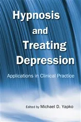 Book cover of Hypnosis and Treating Depression by Michael D. Yapko