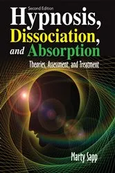 Book cover of Hypnosis, Dissociation, and Absorption by Marty Sapp