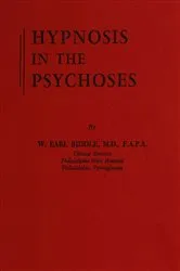 Book cover of Hypnosis In The Psychoses by Earl W. Biddle