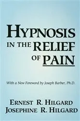 Book cover of Hypnosis In The Relief Of Pain by Ernest R. Hilgard