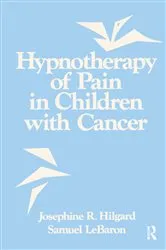 Book cover of Hypnotherapy Of Pain In Children With Cancer by Josephine R. Hilgard