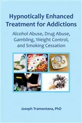 Book cover of Hypnotically Enhanced Treatment for Addictions by Joseph Tramontana