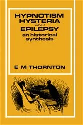 Book cover of Hypnotism, Hysteria and Epilepsy by E. M. Thornton