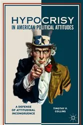 Book cover of Hypocrisy in American Political Attitudes by Timothy P. Collins