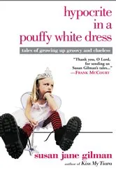 Book cover of Hypocrite in a Pouffy White Dress by Susan Jane Gilman