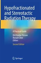 Book cover of Hypofractionated and Stereotactic Radiation Therapy (2nd ed.) by Orit Kaidar-Person
