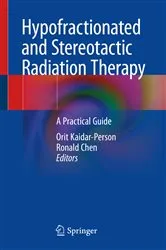 Book cover of Hypofractionated and Stereotactic Radiation Therapy by Orit Kaidar-Person